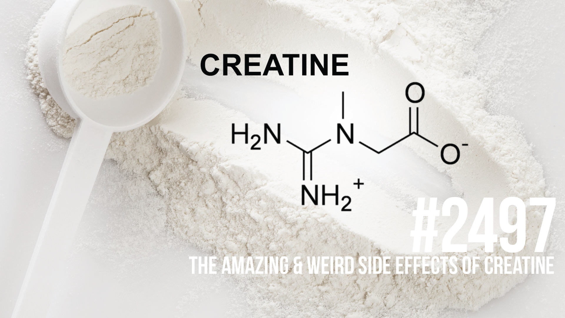 2497: The Amazing & Weird Side Effects of Creatine