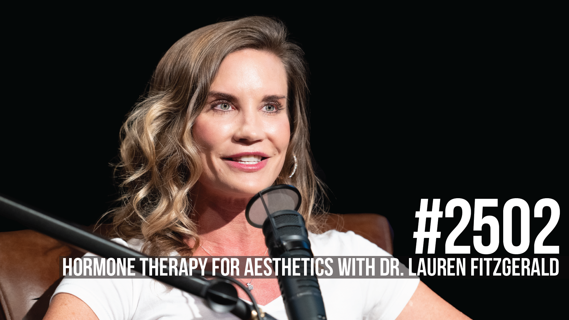 2502: Hormone Therapy for Aesthetics With Dr. Lauren Fitzgerald