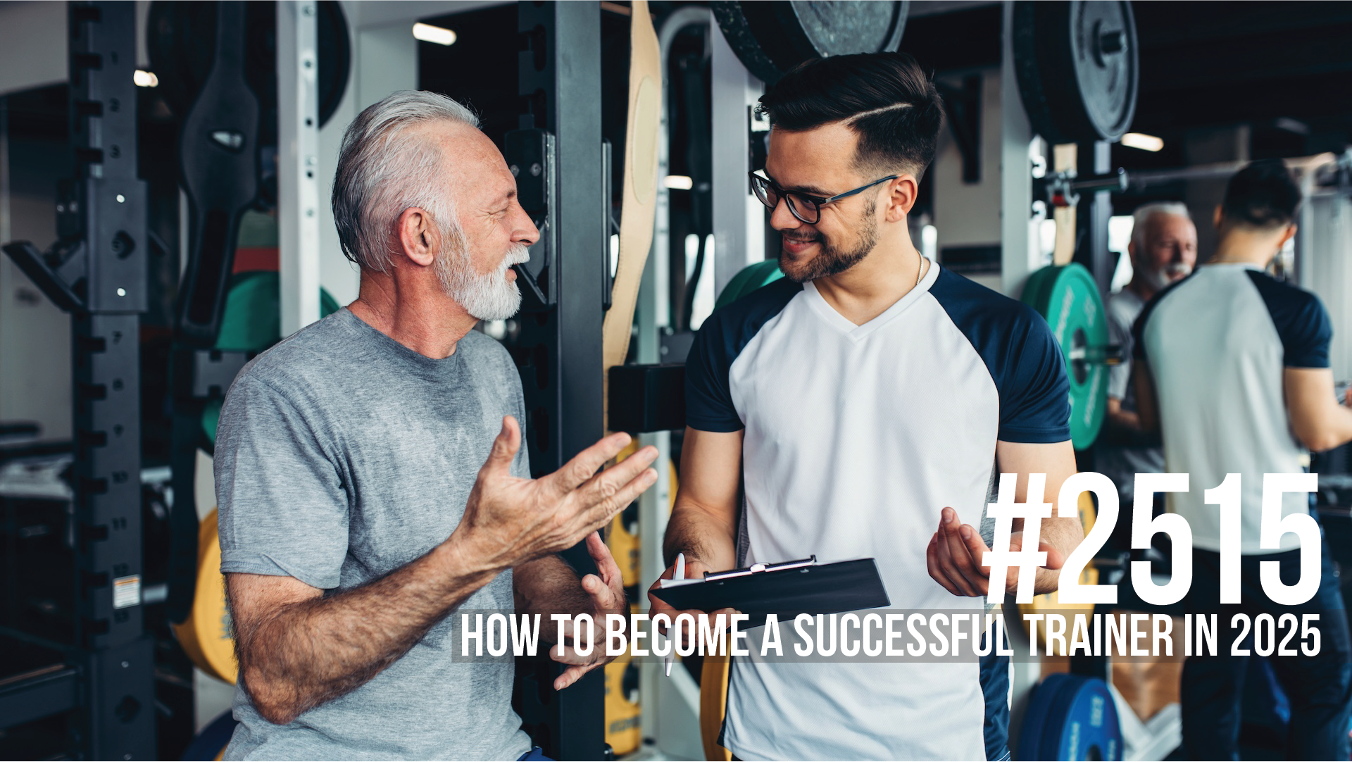 2515: How to Become a Successful Trainer in 2025