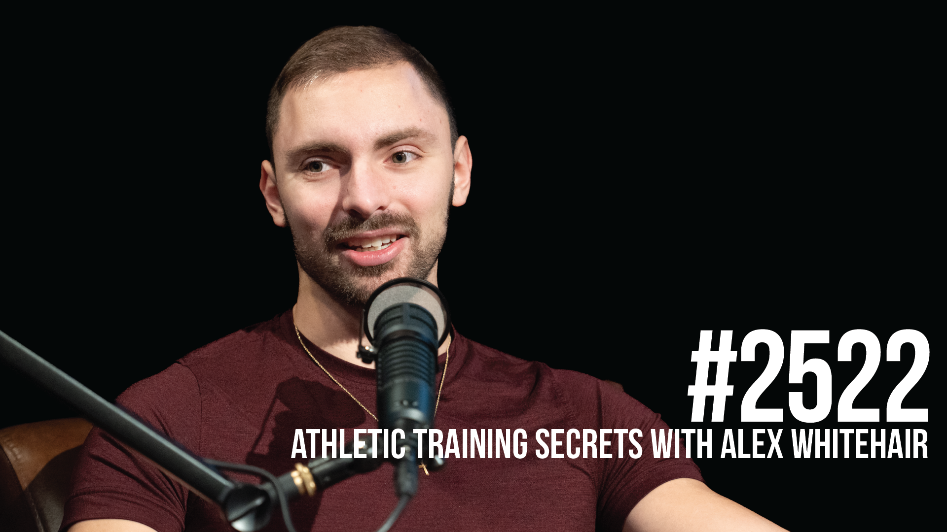 2522: Athletic Training Secrets With Alex Whitehair