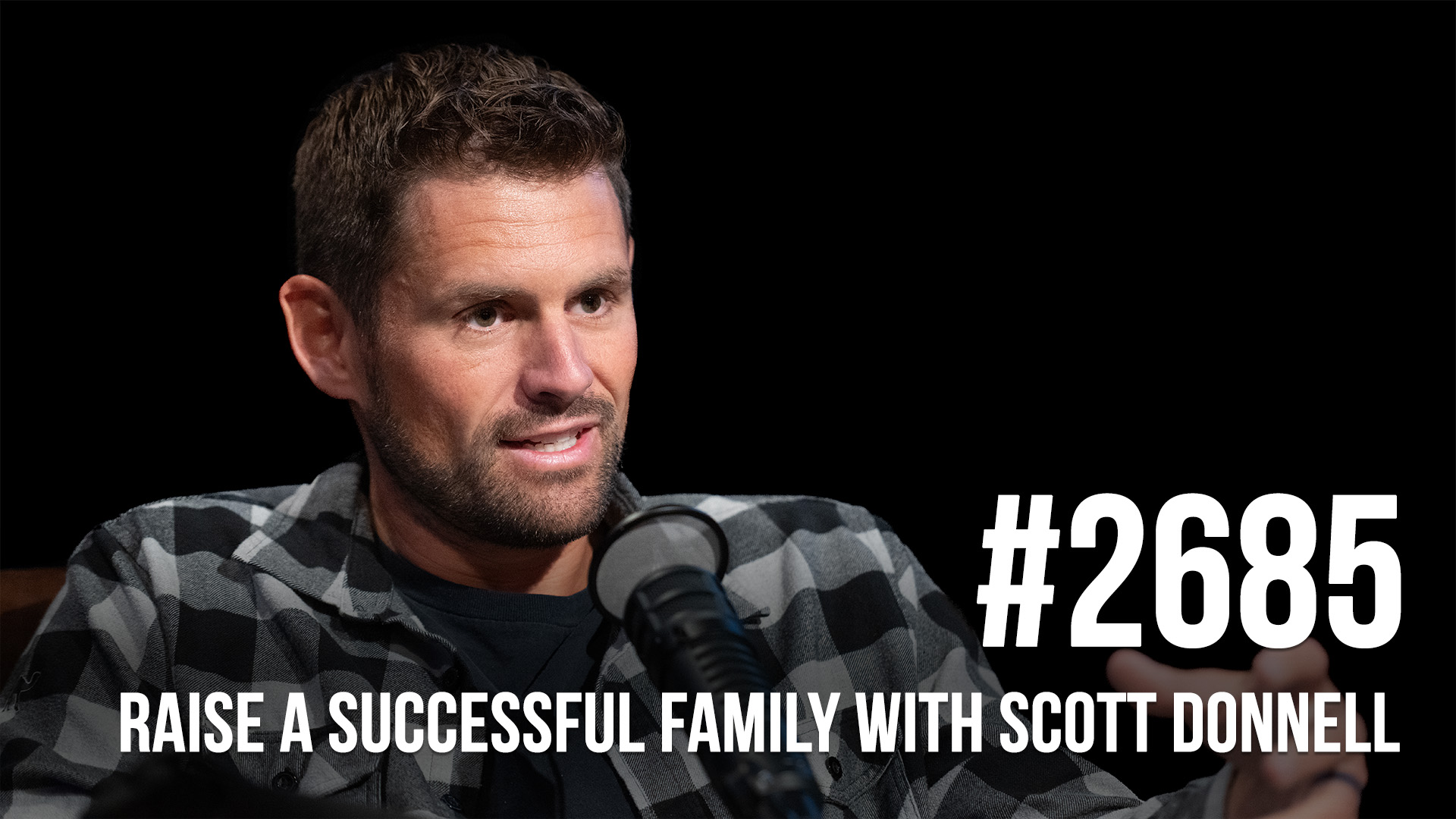 2685: How to Raise a Successful Family with Scott Donnell
