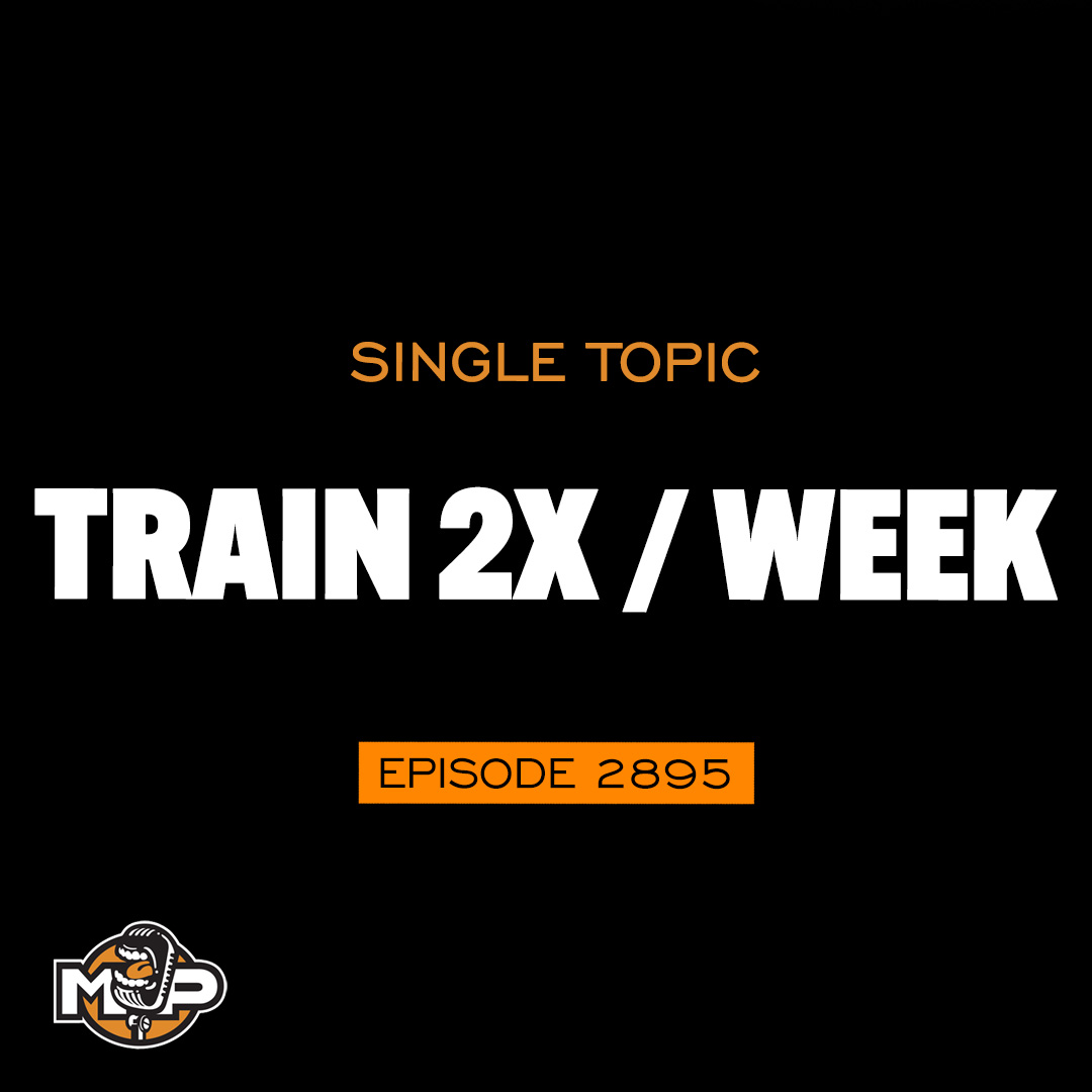 2895: Should You Train Each Muscle Twice a Week? The Data Says Yes – Here’s Exactly Why