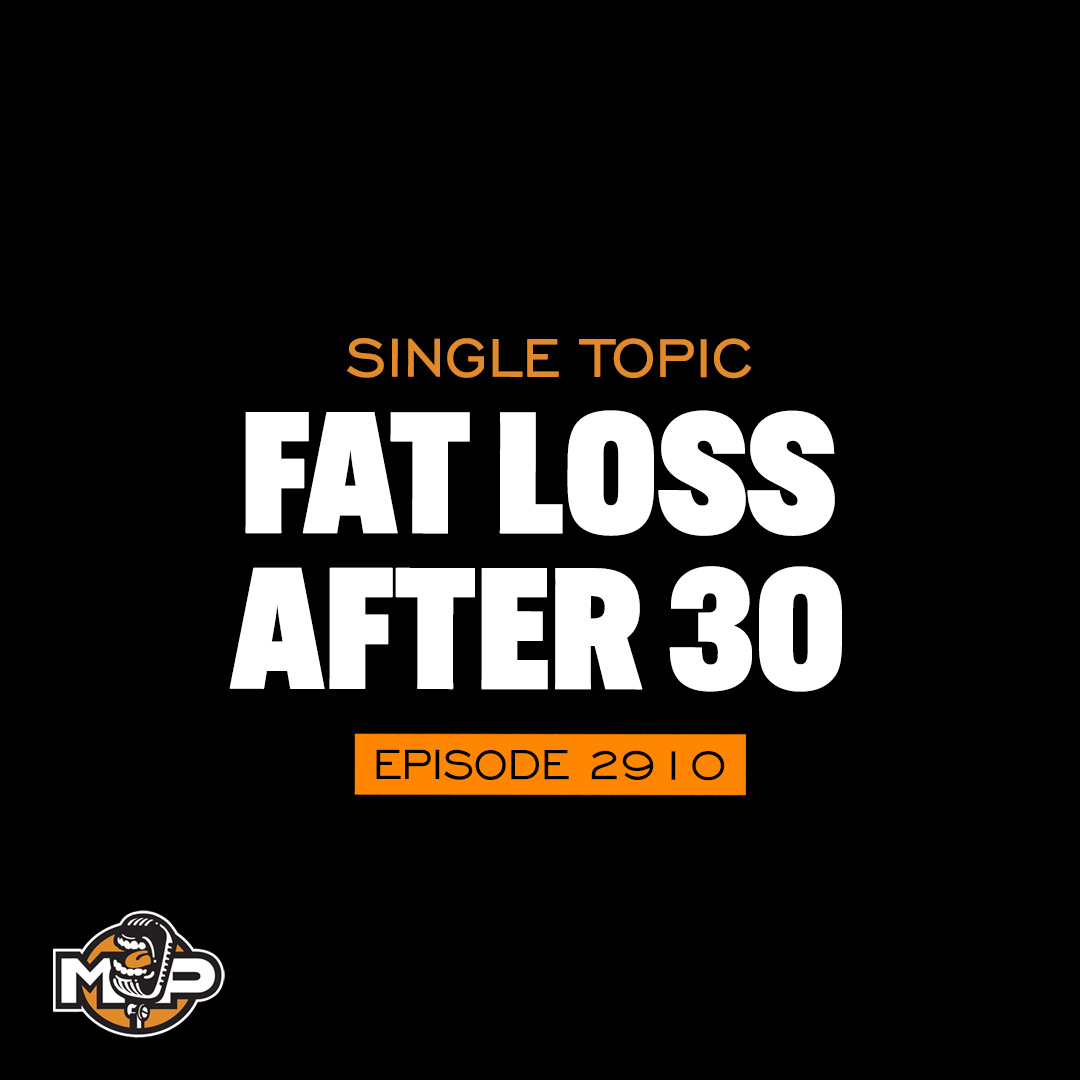 2910: 6 Things Nobody Tells You About Fat Loss After 30